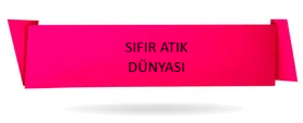 Sıfır Atık Dünyası