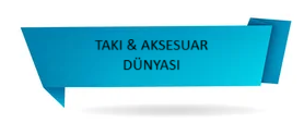 Takı Aksesuar Dünyası